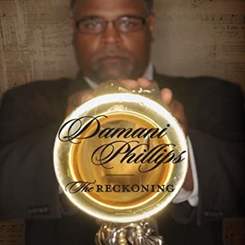 The Reckoning (album, December 2012) by Damani Phillips