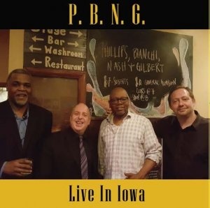 P.B.N.G. Live in Iowa (album, 2018) by Phillips, Bianchi, Nash and Gisbert (PBNG)